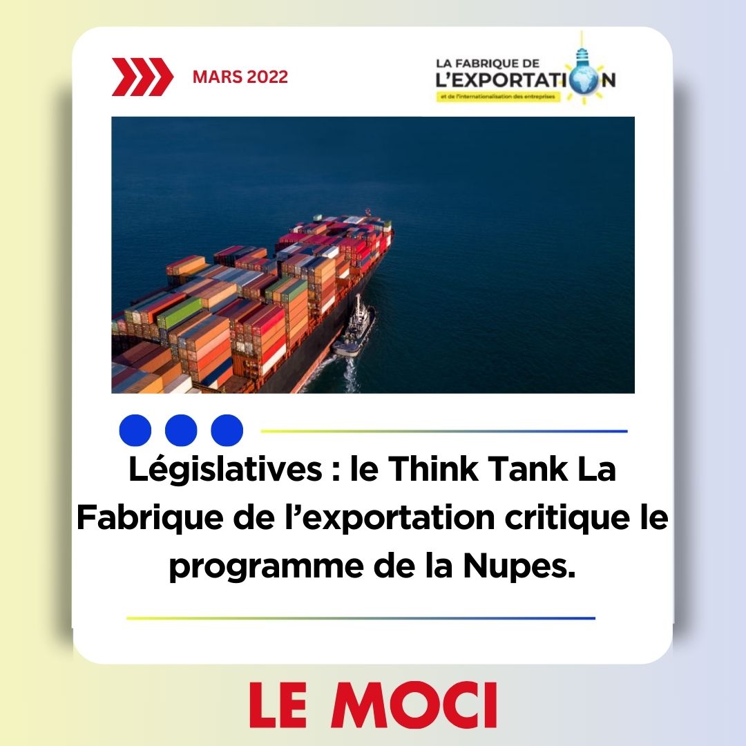 Le Think Tank la Fabrique de l’exportation critique le programme de la Nupes, Le Moci, 9/06/22