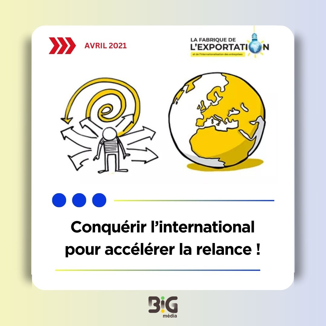 Conquérir l’international pour accélérer la relance !